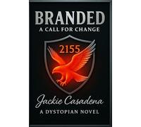 Branded: A Call for Change: An action packed dystopian romance