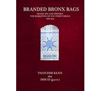 Branded Bronx Bags: Death, Sex and Trouble The Marketing of NYC Street Drugs 1984-1994
