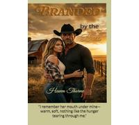 Branded by the Boss: Emotionally Intense Fiction Quick Spicy Romance About a Cowboy and a hea strong heroine (Hard Country: Steamy Spicy emotionally ... set against an evocative ranch backdrop)