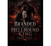 Branded by the Hellhound King: A High-Spice Cursed Cowboy Paranormal Romance: 1 (Hellbound Rodeo)