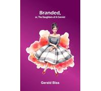 Branded, Or, The Daughters Of A Convict