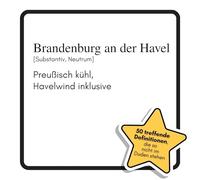Brandenburg an der Havel: Preußisch kühl, Havelwind inklusive. Das lustige Geschenkbuch für Mann, Frau, Kollege, Freund zu Geburtstag, Weihnachten