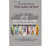 Brandenburg: The Gate of Art: Berlin world art