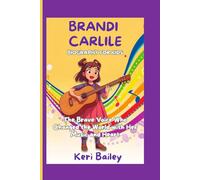 Brandi Carlile Biography For Kids: The Brave Voice Who Changed the World with Her Music and Heart
