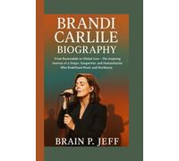 BRANDI CARLILE BIOGRAPHY: From Ravensdale to Global Icon - The Inspiring Journey of a Singer, Songwriter, and Humanitarian Who Redefined Music and Resilience