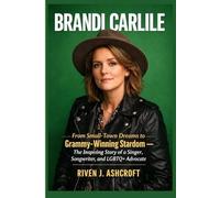 BRANDI CARLILE: From Small-Town Dreams to Grammy-Winning Stardom - The Inspiring Story of a Singer, Songwriter, and LGBTQ+ Advocate