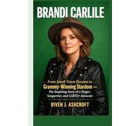 BRANDI CARLILE: From Small-Town Dreams to Grammy-Winning Stardom - The Inspiring Story of a Singer, Songwriter, and LGBTQ+ Advocate