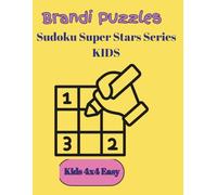 Brandi Puzzles Sudoku Super Stars (Kids Sudoku Series): 300 4×4 Easy Puzzles for Ages 4-6