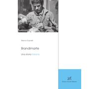 Brandimarte. Una storia italiana (Storie d'Italia)