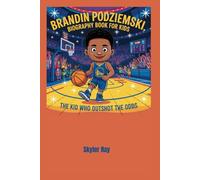 Brandin Podziemski's Biography Book for Kids: The Kid Who Outshot the Odds