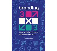 Branding 3x3: How to Build a brand that feels like you