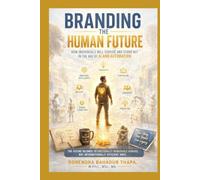 Branding the Human Future: How individuals will survive and stand out in the age of AI and automation