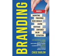 Branding: Una guía esencial sobre el Brand Storytelling y para hacer crecer su pequeña empresa usando el marketing de los medios sociales y las tácticas de guerrilla offline