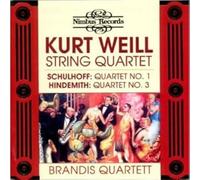 Brandis Quartett - Kurt Weill - Paul Hindemith - Erwin Schulhoff : Quatuors à cordes