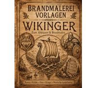 Brandmalerei Vorlagen Wikinger: Nordische Motive zum Abpausen und Brandmalen mit Runen, Tieren, Kriegern, Schiffen und Landschaften