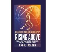 BRANDON INGRAM BIOGRAPHY: Rising Above - How a Kid from Kinston Conquered the NBA Against All Odds