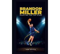 Brandon Miller: Shooting for the Stars: An Unofficial Basketball Biography for Kids and Young Readers
