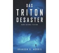 Brandon Q. Morris Das Triton-Desaster: Hard Science Fiction (Tapa blanda)