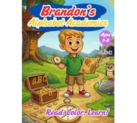 Brandon’s Alphabet Academics: A-Z Learn to Read & Color Book for Kids Ages 3-8 | Print & Cursive Letters, Fun Facts, Early Learning Activities: Read, ... Word Recognition & Early Writing Practice