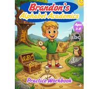 Brandon’s Alphabet Academics: A-Z Letter Tracing & Writing Workbook for Kids Ages 3-8 | Print & Cursive Practice, Alphabet Guide,: Trace, Write & ... Letter Formation and Creative Writing Pages