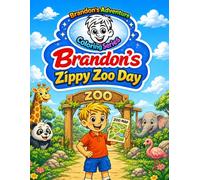 Brandon’s Zippy Zoo Day: A Read & Color Zoo Storybook for Kids Ages 4-8: Zoo Coloring Book with Simple Sentences and Animal Adventure Activities for Early Readers