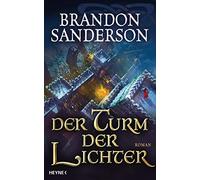 Brandon Sanderson M Der Turm der Lichter: Roman (Die Sturmlicht-Chr (Tapa dura)