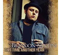 Brandon Santini - This Time And Another Year