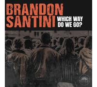 Brandon Santini Which Way Do We Go? (Vinyl) 12" Album