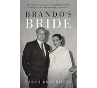 Brando's Bride: The incredibly true story of Anna Kashfi and her marriage to one of Hollywood's greatest stars