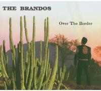 Brandos - Over the Border