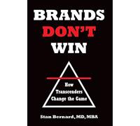 Brands Don't Win: How Transcenders Change the Game