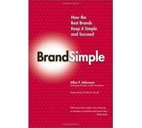 Brandsimple: How the Best Brands Keep it Simple and Succeed