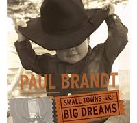 Brandt,Paul - Small Towns And Big Dreams