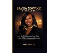 BRANDY NORWOOD BIOGRAPHY: From Humble Beginnings to Center Stage - A Story of Talent, Resilience, and Reinvention