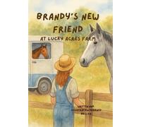 Brandy's new Friend Lucky Acres Farm: Childrens picture book, farm animals,