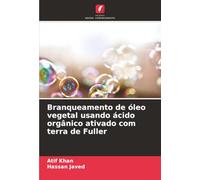 Branqueamento de óleo vegetal usando ácido orgânico ativado com terra de Fuller