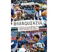 Branquiazul: Historia oral de los años dorados del Dépor (FONDO)