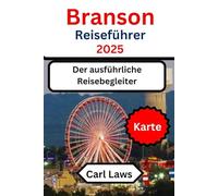 Branson Reiseführer 2025: Der ausführliche Reisebegleiter
