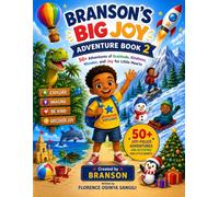 Branson’s Big Joy Adventure Book 2: 50+ Adventures of Gratitude, Kindness, Wonder, and Joy for Little Hearts