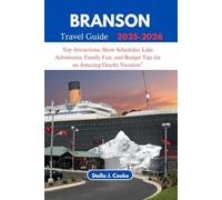 BRANSON TRAVEL GUIDE 2025-2026: Top Attractions, Show Schedules, Lake Adventures, Family Fun, and Budget Tips for an Amazing Ozarks Vacation”