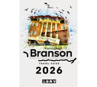 Branson Travel Guide 2026: Build a noteworthy trip to Branson in 2026