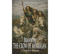 Branwyn: The Crow of Morrígan: A Tragedy of Britannia