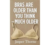 Bras Are Older Than You Think - Much Older