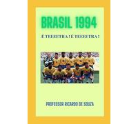 Brasil 1994: É Teeeetra ! É Teeeetra !