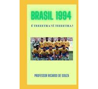 Brasil 1994: É Teeeetra ! É Teeeetra !