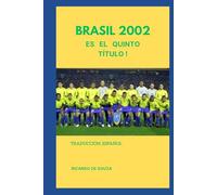 Brasil 2002: ¡es el quinto título !