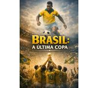 Brasil: A Última Copa
