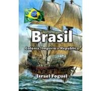 Brasil: Colônia Império E República (ebook)