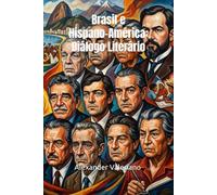 Brasil e Hispano-América: Diálogo Literário (Estudios Literarios Latinoamericanos)