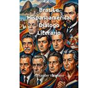 Brasil e Hispanoamérica: Diálogo Literario (Estudios Literarios Latinoamericanos)